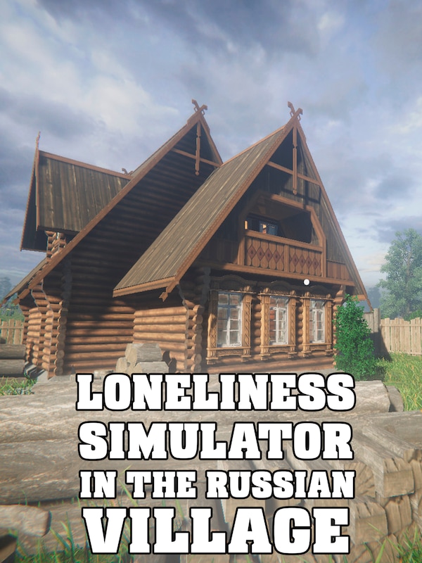 Buy LONELINESS SIMULATOR IN THE RUSSIAN VILLAGE