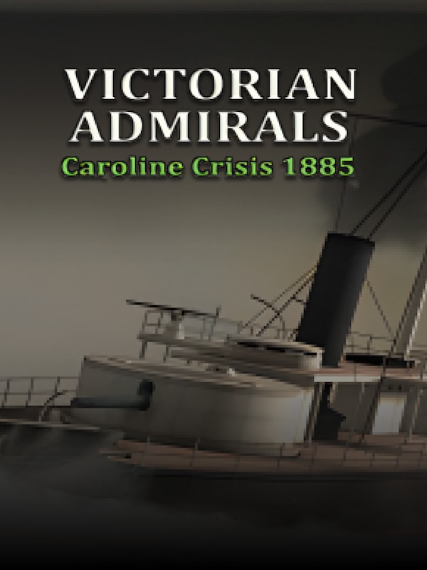 Buy Victorian Admirals Caroline Crisis 1885