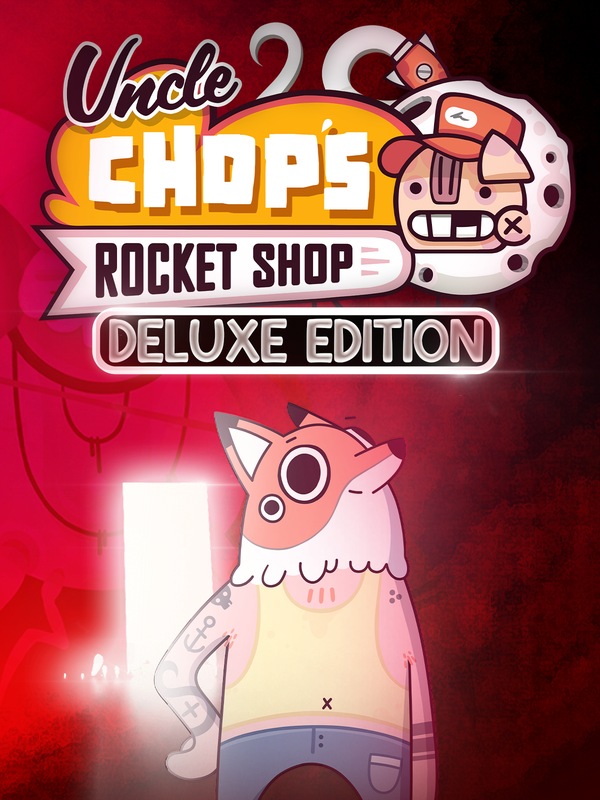 Купить Uncle Chop`s Rocket Shop: Deluxe Edition